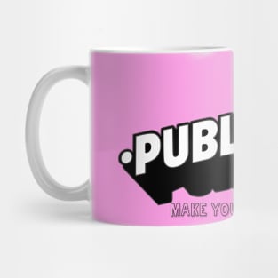 PUBLIC make You mine Mug